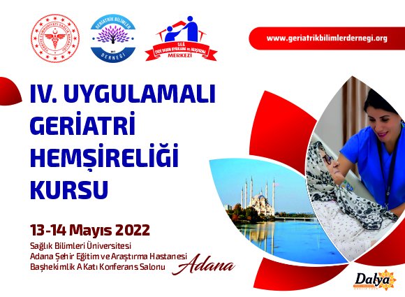 4. Uygulamalı Geriatri Hemşireliği Kursu (13-14 Mayıs 2022, Adana)